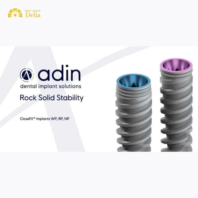 Trụ Implant Adin có nguồn gốc và xuất xứ như thế nào? Đặc tính ưu việt