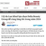[Tạp chí điện tử Người đưa tin] - 5 lý do Lan Khuê lựa chọn Delia Beauty Group để cùng tăng tốc trong năm 2024