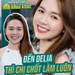 Thăm khám 3 lần ở nha khoa khác, đến Delia 1 lần chị chốt làm luôn